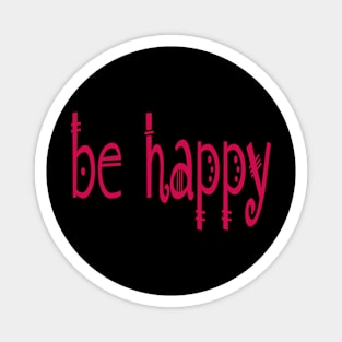 Be Happy Magnet